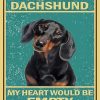 Without My Daschshund My Heart Would Be Empty paint by numbers