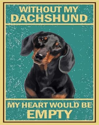 Without My Daschshund My Heart Would Be Empty paint by numbers 