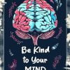 Be Kind To your Mind Quote Art Paint By Number