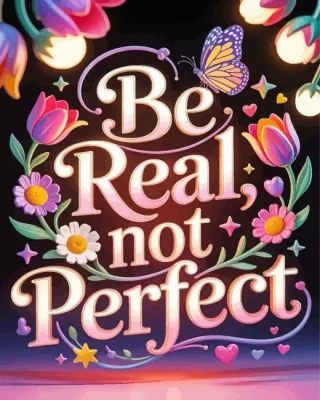 Be Real Not Perfect Paint By Numbers