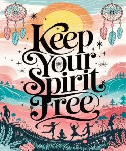 Keep Your Spirit Free Paint By Numbers