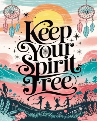 Keep Your Spirit Free Paint By Numbers